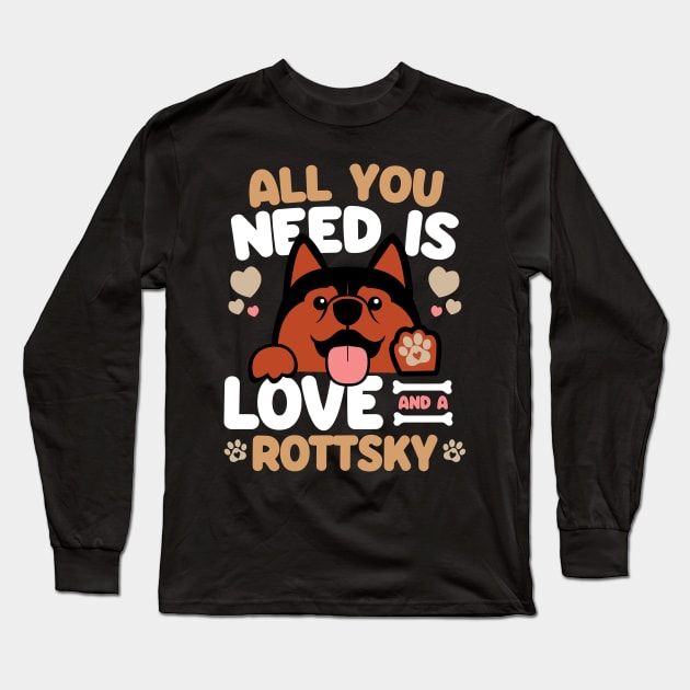 All You Need Is Love And A Rottsky Long Sleeve T-Shirt by Shopparottsky